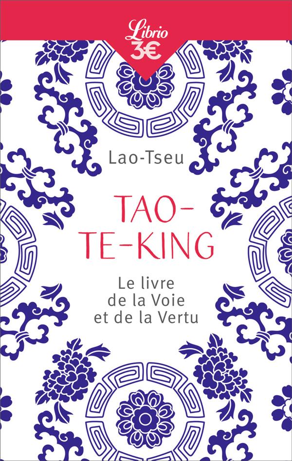 - TAO-TE-KING - LE LIVRE DE LA VOIE ET DE LA VERTU - TAO-TE-KING - LE LIVRE DE LA VOIE ET DE LA VERTU